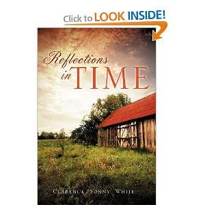    Reflections in time (9781619044975) Clarence Sonny White Books