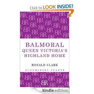 Balmoral Queen Victorias Highland Home Ronald Clark  