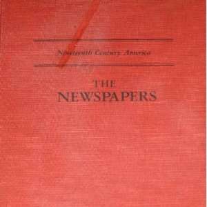  The Newspapers (Nineteenth Century America) (9780823403875 