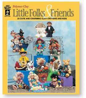 LITTLE FOLKS &FRIENDS Polymer Clay/Fimo/Sculpey Book  