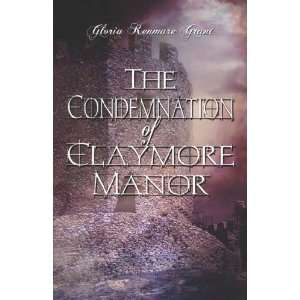  The Condemnation of Claymore Manor (9781424171088) Gloria 