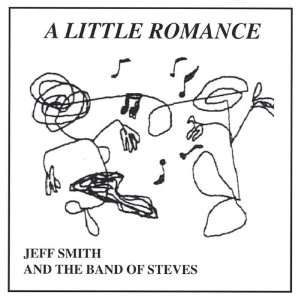  Little Romance Jeff Smith & His Band of Steves Music