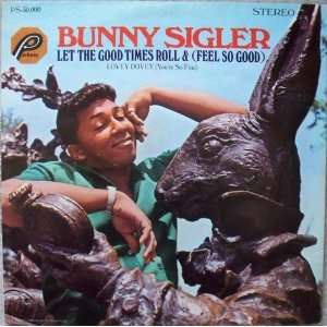  let the good times roll LP BUNNY SIGLER Music