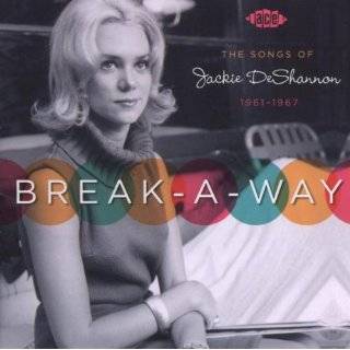 Break A Way The Songs Of Jackie Deshannon 1961 1967