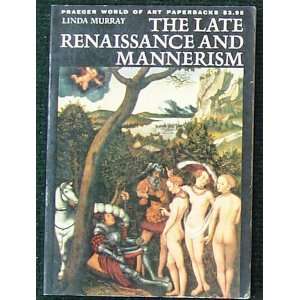  THE LATE RENAISSANCE AND MANNERISM ( The World of Art 