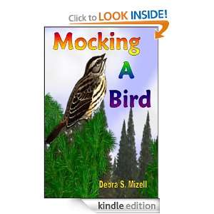 Mocking A Bird (When The Bubbles Pop) Debra S. Mizell  
