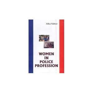  Women in Police Profession (9788189901547) Alka Sahoo 