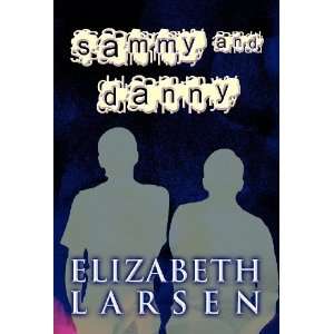  Sammy and Danny (9781462663316) Elizabeth Larsen Books