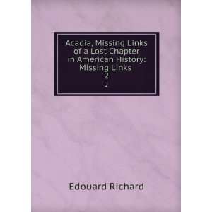   Chapter in American History Missing Links . 2 Edouard Richard Books