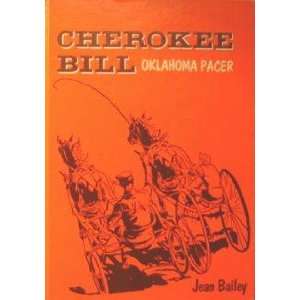 Cherokee Bill, Oklahoma pacer (Merit books) Jean Bailey  