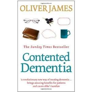  Contented Dementia [Paperback] Oliver James Books