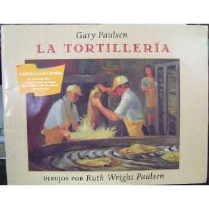   Tortilleria (9780395787915) Gary Paulsen, Ruth Wright Paulsen Books