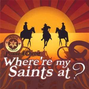  Where My Saints At? Posse 4 Christ Music