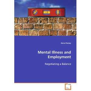  Mental Illness and Employment Negotiating a Balance 