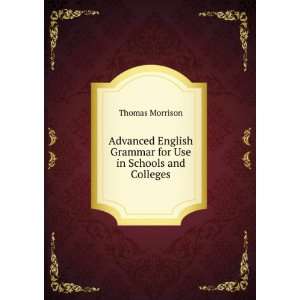  Advanced English Grammar for Use in Schools and Colleges 