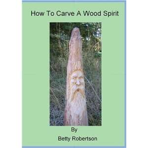  How To Carve A Wood Spirit Betty Robertson Movies & TV