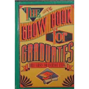  The Grow Book for Graduates Bible Verses for Everyday Living 