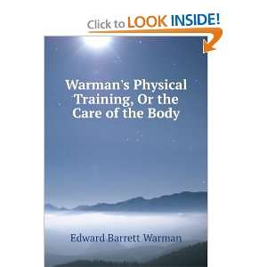   Training, Or the Care of the Body Edward Barrett Warman Books