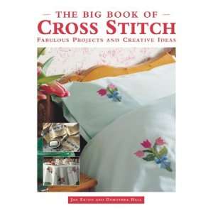  The Big Book of Cross Stitch Fabulous Projects and 