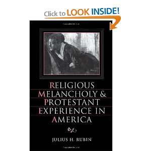 Religious Melancholy and Protestant Experience in America (Religion in 