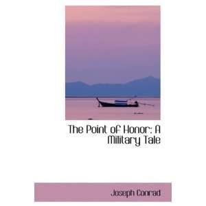  The Point of Honor A Military Tale (9781103627332 