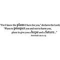Jeremiah 2911 For I Know The Plans I Have For You Declares The Lord 