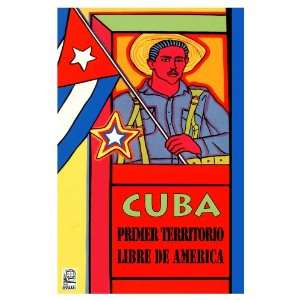  11x 14 Poster. Cuba Primer territorio libre de America 