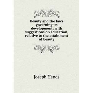   education, relative to the attainment of beauty Joseph Hands Books