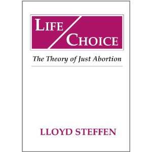  Life/Choice  The Theory of Just Abortion (9781579102562 