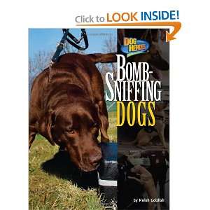 Bomb Sniffing Dogs (Dog Heroes) (9781617724558) Meish 