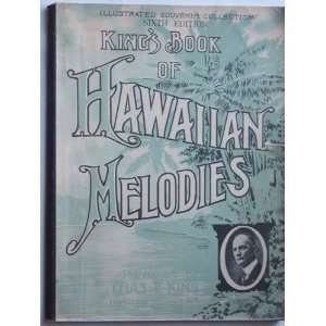    Kings Book of Hawaiian Melodies Charles Edward King Books