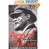 Age of Delirium The Decline and Fall of the Soviet Union by David 