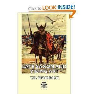 Late Saxon And Viking Art T.D. Kendrick 9781406728682  