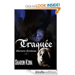    Traquée (French Edition) Sharon Kena  Kindle Store