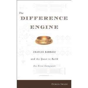  The difference engine; Charles Babbage and the quest to 
