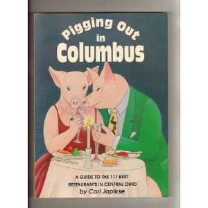  Pigging Out in Columbus (9780898048032) Carl Japikse 