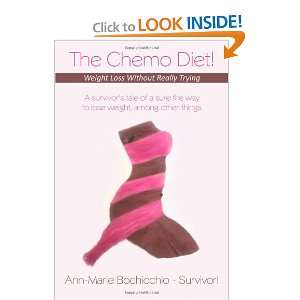  The Chemo Diet Weight Loss Without Really Trying A 