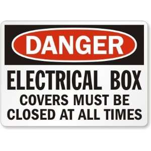  Danger Electrical Box Covers Must Closed At All Times 