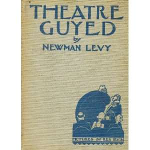  Theatre Guyed. Pictures By Rea Irvin Newman Levy Books