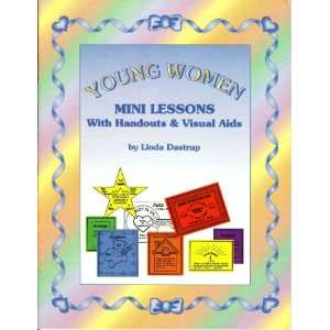    Young Women Mini Lessons with Handouts & Visual Aids Books