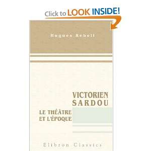   et lépoque (French Edition) (9780543929211) Hugues Rebell Books