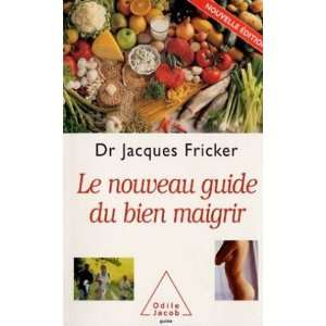  Le Nouveau Guide du bien maigrir (9782738110879) Docteur 