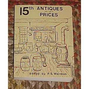  15th Antiques and Their Prices by P.S. Warman P.S. Warman Books