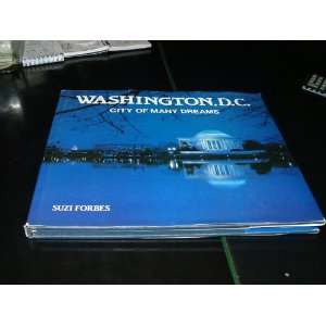  Washington, D.C. City of Many Dreams Suzi Forbes Books