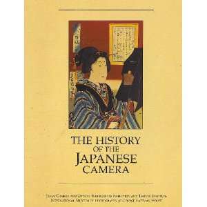  The History of the Japanese Camera (9780935398175) Books