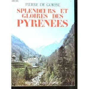  Splendeurs et gloires des Pyrénées (Collection Histoire et 