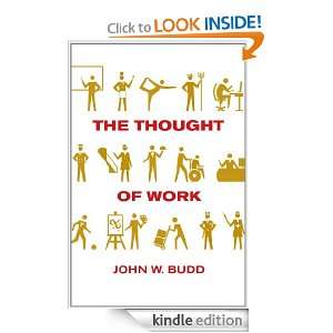The Thought of Work John W. Budd  Kindle Store