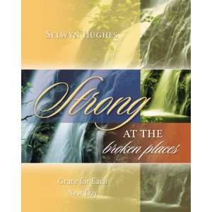  STRONG AT THE BROKEN PLACES (9781853452628) Selwyn Hughes 