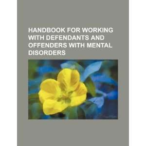  Handbook for working with defendants and offenders with 
