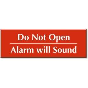  Do Not Open, Alarm Will Sound Outdoor Engraved Sign, 12 x 